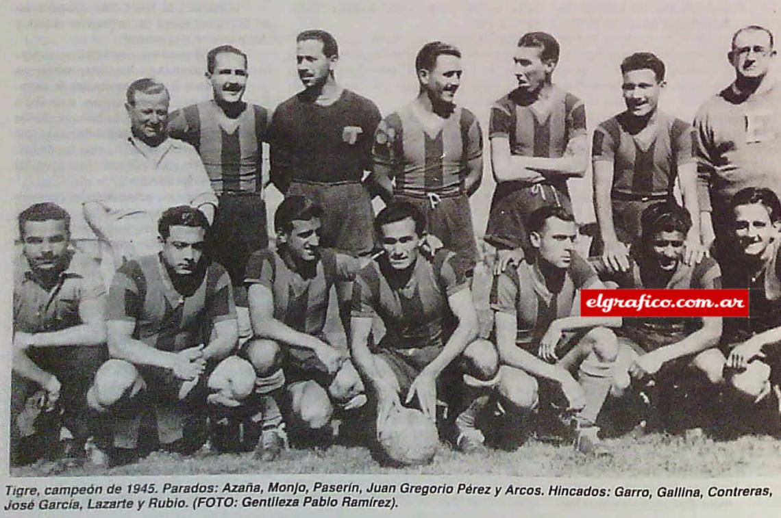 1945. Tigre Campeón. Parados: Azaria, Monja, Paserin, Juan Gregorio Pérez y Arcos. Hincados: Gorro, Gallina, Contreras, José García, Lazarte y Rubio. (FOTO: Gentileza Pablo Ramírez).