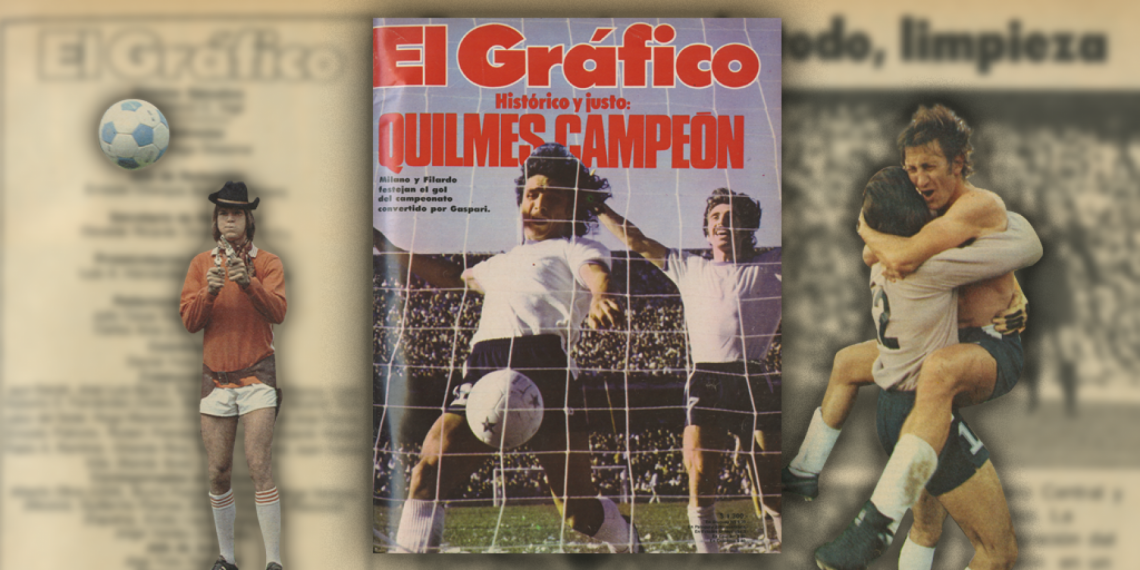1978. Histórico y justo: Quilmes campeón - Revista El Gráfico